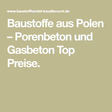 Baustoffe Aus Polen Porenbeton Und Gasbeton Top Preise Porenbeton Baustoffe Gasbeton