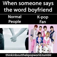 Normal Ppl Vs Kpop Fan What They Think About Boyfriend Kpop Kpop Funny Boyfriend Memes
