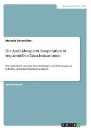 Dessverre har vi ingen dokumenter for denne boken enda. Buch Kostenloser Download Die Ausbildung Von Kooperation In Sequentiellen Tauschsituationen Pdf