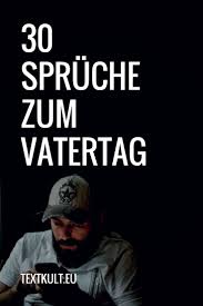 30 Vatertagsspruche Zitate Fur Stolze Vater Danke Papa Dass Es Dich Gibt Textkult Vatertag Spruche Vatertagsspruche Spruche