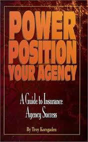 Pdf Download Power Position Your Agency A Guide To Insurance Agency Success By Troy Korsgaden Free Epub Insurance Agency Positivity Success Online