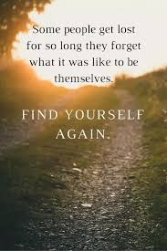 People often say that this or that person has not yet found himself. How To Find Yourself Quotes Infosuba Org