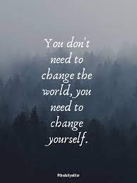  Change Yourself Be Yourself Quotes Success Quotes You Changed