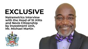 Interview with the Head of St Kitts and Nevis Citizenship by Investment  Unit, Mr. Michael Martin