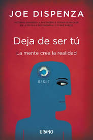 Es cómodo y fácil leer desde el móvil. Pdf Deja De Ser Tu La Mente Crea La Realidad Decida Cambiar