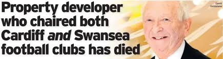 Property developer who chaired both Cardiff and Swansea football clubs has  died