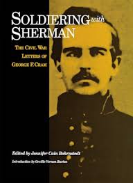 Soldiering with Sherman Edited by Jennifer Cain Bohrnstedt,Introduction by  Orville Vernon Burton