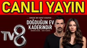 Canlı tv sitemizden ise 2 farklı kaliteyi de internet hızınıza göre izleyebilirsiniz. Canli Tv8 Dogdugun Ev Kaderindir