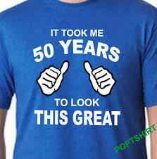 50th Birthday T Shirt Ideas For Her 50th Birthday Tshirt 50th Birthday Shirt Mens 50th Birthday 50th Present It Took Me 50 Years To L 50th Birthday Shirts 30th Birthday Shirts Birthday Tshirts