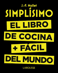 Si la cocina vasca está catalogada con todo merecimiento como una de las mejores del mundo, las sociedades gastronómicas de euskadi son instituciones sin parangón en el orbe. Simplisimo El Libro De Cocina Mas Facil Del Mundo Spanish Edition Mallet Jean Francois Mallet Jean Francois Figueroba Rubio Francesc 9788416368976 Amazon Com Books