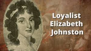 Meet Loyalist Elizabeth Johnston