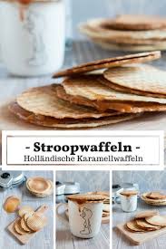 Rezept Stroopwaffeln Hollandische Karamellwaffeln Gernekochen De Zimt Waffeln Zimtwaffeln Waffeln