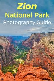 Photographer S Notebook Guide To Capturing Zion National Park Zion National Park National Parks Zion National Park Photography