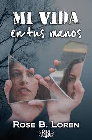 Amazon.com: Mi vida en tus manos (Spanish Edition) eBook : Loren, Rose B.,  Miller, Valerie, Roberts, Dana: Tienda Kindle