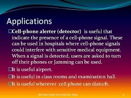 Mobile phones have become ubiquitous and basic communications tools—now used not only for phone calls, but also for accessing the internet unfortunately, mobile phones were not designed for privacy and security. Cell Phone Jammer Incorporated With Cell Phone Detector