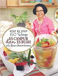 Eksistensi dari es buah memang selalu terjaga sampai saat ini, meski kemunculannya sudah sejak lama. Step By Step 60 Resep Es Campur Es Buah Indonesian Edition Soewitomo Sisca 9786020306414 Amazon Com Books