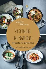20 Schnelle Hauptgerichte Fur Den Alltag In 2020 Hauptgericht Einfache Gerichte Rezepte