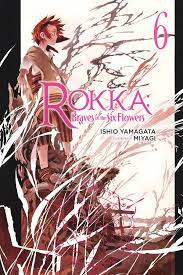 Rokka: Braves of the Six Flowers, Vol. 6 (light novel) eBook by Ishio  Yamagata - EPUB Book | Rakuten Kobo 9781975311667