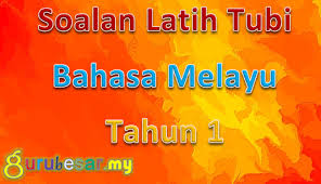 Or create a free account to download. Soalan Latih Tubi Bahasa Melayu Tahun 1 Gurubesar My
