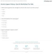 If you're a history buff, you're going to love this quiz! Ancient Japan History Quiz Worksheet For Kids Study Com