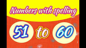 Learn Numbers 51 To 60 With Spelling 1 To 100 Numbers With Spelling Youtube