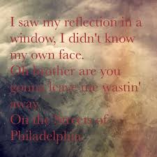 At night i could hear the blood in my veins. The Streets Of Philadelphia Bruce Springsteen Music Lyrics Music Words Song Quotes