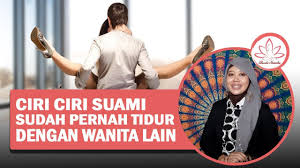Mendapatkan suami yang selalu setia adalah impian para istri. Ciri Ciri Suami Sudah Pernah Tidur Dengan Wanita Lain Jangan Kaget Youtube