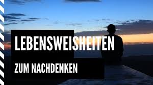 Lebensweisheiten Zum Nachdenken Lebensweisheiten Spruche Doch man kann seinen liebsten schöne grüße über whatsapp senden.