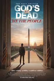 God S Not Dead We The People 2021 On Theater Release Date Trailer Starring And More English Movie October Theater God In 2021 Gods Not Dead God The Father God
