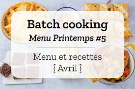Batch Cooking Printemps 5 Mois D Avril Semaine 17 Recette Recettes De Cuisine Cuisine