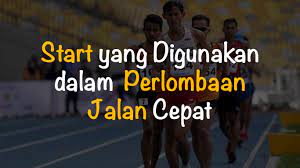 Perlombaan jalan cepat dengan start. Start Yang Digunakan Dalam Perlombaan Jalan Cepat Adalah Jawaban Freedomsiana