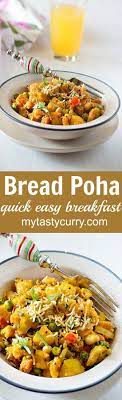 Bread Poha Is Simple Indian Breakfast That Is Made By Cooking Chunks Of Leftover Bread In Spicy Tomato Masala Indian Breakfast Poha Recipe Vegetarian Recipes