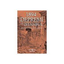İstanbul depremi türkiye'nin bağımsızlığını tehlikeye atar mı? 1894 Depremi Ve Istanbul Sema Kucukalioglu Ozkilic Kitabi