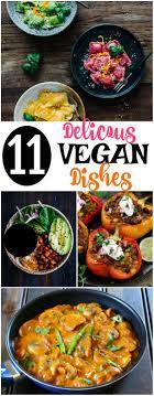 11 Vegan Dishes You Must Try Kisses For Breakfast Recipes Vegetarian Recipes Vegan Dishes