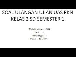 2473 questions all questions 5 questions 6 questions 7 questions 8 questions 9 questions 10 questions 11 questions 12 questions 13 questions 14 questions 15 questions 16 questions 17 questions 18 questions 19 questions. Soal Ulangan Ujian Uas Pkn Kelas 2 Sd Semester 1 Youtube