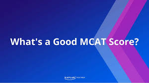 Whats A Good Mcat Score Kaplan Test Prep