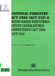 In this regard, the forestry. Maklumat Buku Tajuk Buku National Forestry Act 1984 Act 313 Wood Based Industries State Legislatures Competency Act 1984 Act 314 As At 15th October 1998 Nama Penulis Nama Penerbit International Law Book Services Ilbs No