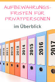 Es gibt dabei allerdings unterschiede: Aufbewahrungsfristen Fur Privatpersonen Feelgoodmama