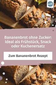 Bananenbrot Ohne Zucker Rezept Furs Fruhstuck Oder Kuchenersatz Familie De Bananenbrot Ohne Zucker Bananenbrot Bananen Brot