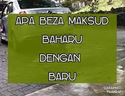 Rahmat allah ke atasmu wahai umar yang membuatkan para syaitan lari sewaktu kamu masih hidup dan selepas kematianmu. Siakap Keli Apa Perbezaan Perkataan Baru Dengan Baharu Baru Ialah Kata Bantu Manakala Baharu Ialah Kata Adjektif Baru Kalau Diterjemahkan Ke Bahasa Inggeris Membawa Maksud Just Manakala Baharu Pula Membawa Maksud