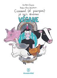 Notre rôle est donc de communiquer pour encourager tous celles et ceux qui souhaitent aller vers une meilleure alimentation. Ecosociete Comment Et Pourquoi Je Suis Devenue Vegane