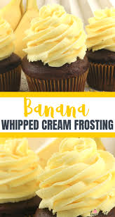 Banana Whipped Cream Frosting Recipe Whipped Cream Frosting Frosting Recipes Banana Buttercream