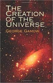 The Creation Of The Universe Amazon De Gamow George Fremdsprachige Bucher