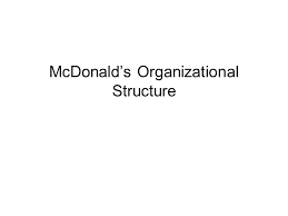 Mcdonalds Organizational Structure Motivates Of Such A