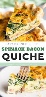 Try This Delicious Spinach Bacon Quiche For Your Next Weekend Brunch Made So Easy With Frozen Pie Crus Bacon Spinach Quiche Quiche Recipes Bacon Quiche Recipe