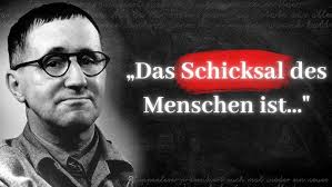 Das SCHICKSAL der Menschen laut BERTHOLD BRECHT!