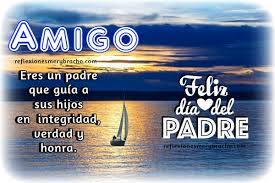 Preciosas imágenes cristianas para mi papá es lo que queremos compartir con todos ustedes en este día tan bonito, puesto que se acerca la celebración del día del padre y que mejor que regalarle bonitos mensajes cristianos para padres de familia en su día. Frases Y Reflexiones De Feliz Dia Del Padre Amigos Del Facebook Reflexiones Cristianas De Mery Bracho