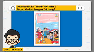 Silakan klik cover buku untuk download free buku matematika kelas 1 sd. Download Buku Tematik Pdf Kelas 3 Tema 7 Perkembangan Teknologi