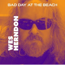 Wes Herndon Bad Day At the Beach Lyrics