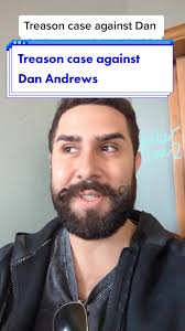 Understanding the Treason Case Against Dan Andrews